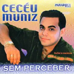 Sem Perceber by Ceceu Muniz album reviews, ratings, credits