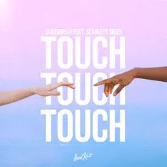Touch (feat. Scarlett Skies) Song Lyrics
