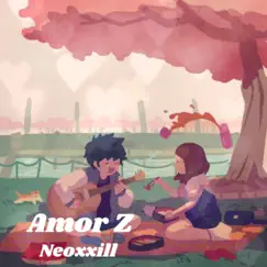 Amor Z - Single by Neoxxill album reviews, ratings, credits