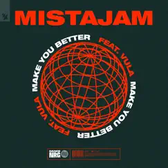 Make You Better (feat. Vula) - Single by MistaJam album reviews, ratings, credits