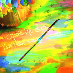 Turn These Colors (Single) [Single] by Choose the Sun album reviews, ratings, credits