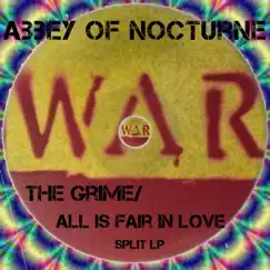 WAR (all is fair in Love/ The grime split lp) by Abbey of Nocturne album reviews, ratings, credits