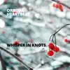 Whisper in Knots - Single album lyrics, reviews, download