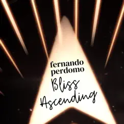Bliss Ascending - Single by Fernando Perdomo album reviews, ratings, credits