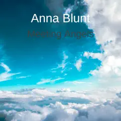 Meeting Angels - Single by Anna Blunt album reviews, ratings, credits