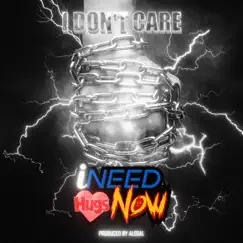 I Don't Care - Single by INeedHugsNow album reviews, ratings, credits