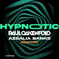 Hypnotic (DJ Ironik Mix) [feat. Velvet Cash] - Single by Paul Oakenfold, Azealia Banks & DJ Ironik album reviews, ratings, credits