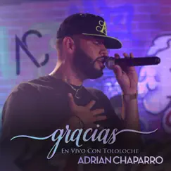 Gracias (En Vivo Con Tololoche) - Single by Adrian Chaparro album reviews, ratings, credits