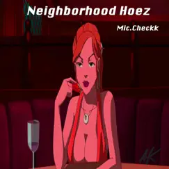 Neighborhood Hoez - Single by Mic.Checkk album reviews, ratings, credits