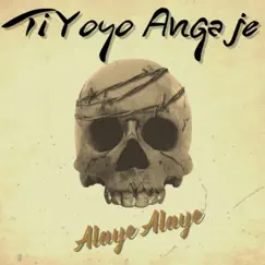 Ti Yoyo Angaje Alaye Alaye - Single by Racine Mapou De Azor album reviews, ratings, credits