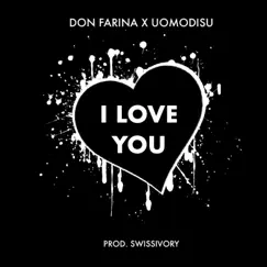 I LOVE YOU (feat. DON FARINA & UOMODISU) Song Lyrics