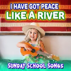 I Have Got Peace Like a River - Single by Sunday School Songs & Shout Praises Kids album reviews, ratings, credits