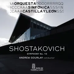 Shostakovich: Symphony No. 10 by Orquesta Sinfónica de Castilla y León & Andrew Gourlay album reviews, ratings, credits