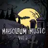 Mausoleum Music, Vol. 2 album lyrics, reviews, download