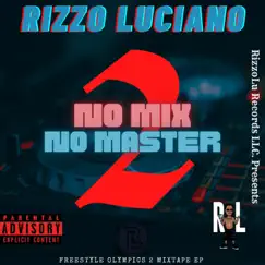 No Mix No Master 2 (Freestyle Olympics 2) - Single by Rizzo Luciano album reviews, ratings, credits