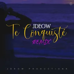Te Conquiste (Remix) - Single by J-Deow album reviews, ratings, credits