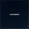 Late Nights - Single album lyrics, reviews, download