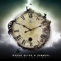 Back in Time (feat. Semmuel) - Single by Oscar Olivo album reviews, ratings, credits