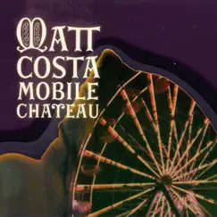 Mobile Chateau by Matt Costa album reviews, ratings, credits