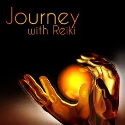 Journey with Reiki - The Seven Major Chakras, Harmonious Flow of Energy, Aura Cleansing by Reiki Healing Unit album reviews, ratings, credits