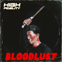 Bloodlust - Single by High Fidelity album reviews, ratings, credits
