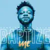 Baptize Me album lyrics, reviews, download