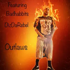 Outlaws (feat. Badhabbits) - Single by DizDaRebel album reviews, ratings, credits