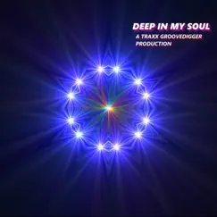 Deep in My Soul - Single by Traxx Groovedigger album reviews, ratings, credits