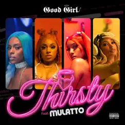 Thirsty (feat. Latto) - Single by Good Girl album reviews, ratings, credits