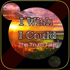 I Wish I Could - Single by The Truth Tale album reviews, ratings, credits