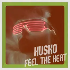 Feel the Heat - Single by Husko album reviews, ratings, credits
