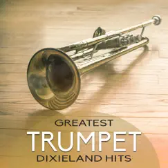 Greatest Trumpet Dixieland Hits: Golden Jazz Trumpet, Soothing Background Music, Easy Listening, Total Relaxation by Background music masters album reviews, ratings, credits