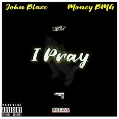 I Pray - Single by John Blaze & Money BMG album reviews, ratings, credits