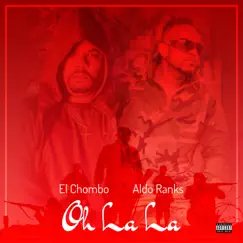 Oh La La (feat. El Chombo) - Single by Aldo Ranks album reviews, ratings, credits