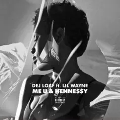 Me U & Hennessy (feat. Lil Wayne) Song Lyrics