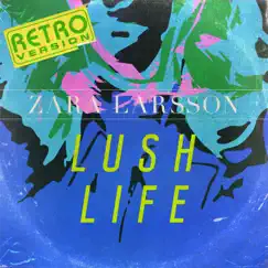 Lush Life (Retro Version) - Single by Zara Larsson album reviews, ratings, credits