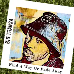 Find a Way Or Fade Away by Big Thanda album reviews, ratings, credits