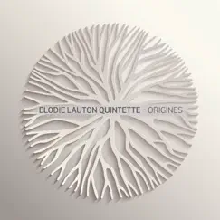 Origines (feat. Stéphane Belmondo, Kirk Lightsey, Tibor Elekes, Jorge Rossy & Elodie Lauton) by Elodie Lauton Quintette album reviews, ratings, credits