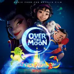 Over the Moon (Music from the Netflix Film) by Phillipa Soo, Cathy Ang & Steven Price album reviews, ratings, credits