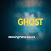 Ghost (Piano Version) [Piano Version] - Single album lyrics, reviews, download