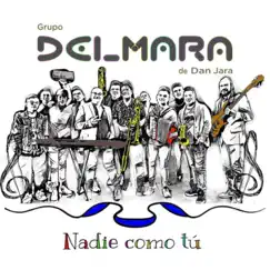 Nadie como tú (feat. Los Extraños) - Single by Grupo Delmara album reviews, ratings, credits