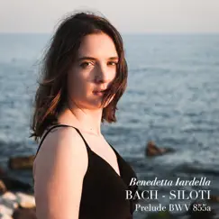 The Well-Tempered Clavier, Book I: Prelude in E Minor, BWV 855a (Arr. for Piano by Alexander Siloti) - Single by Benedetta Iardella album reviews, ratings, credits