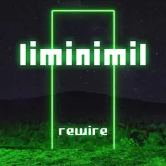 Rewire - Single by Liminimil album reviews, ratings, credits