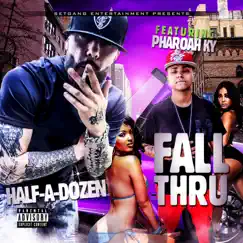 Fall Thru (feat. Pharoah Ky) Song Lyrics
