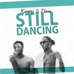 Still Dancing - Single by Kwamz & Flava album reviews, ratings, credits