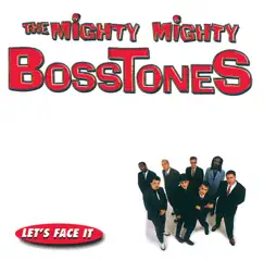 Let's Face It by The Mighty Mighty Bosstones album reviews, ratings, credits