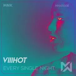 Every Single Night - Single by VIIIHOT album reviews, ratings, credits