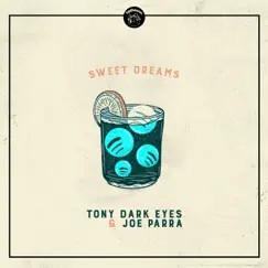 Sweet Dreams - Single by Tony Dark Eyes & Joe Parra album reviews, ratings, credits