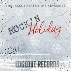 EDGEOUT RECORDS: ROCK’N Holiday - Single by ASHBA, THE JACKS & The Revelries album reviews, ratings, credits