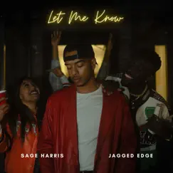 Let Me Know - Single by Sage Harris & Jagged Edge album reviews, ratings, credits